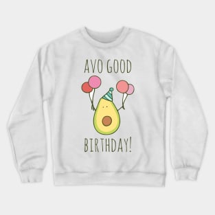 Avo Good Birthday! Crewneck Sweatshirt